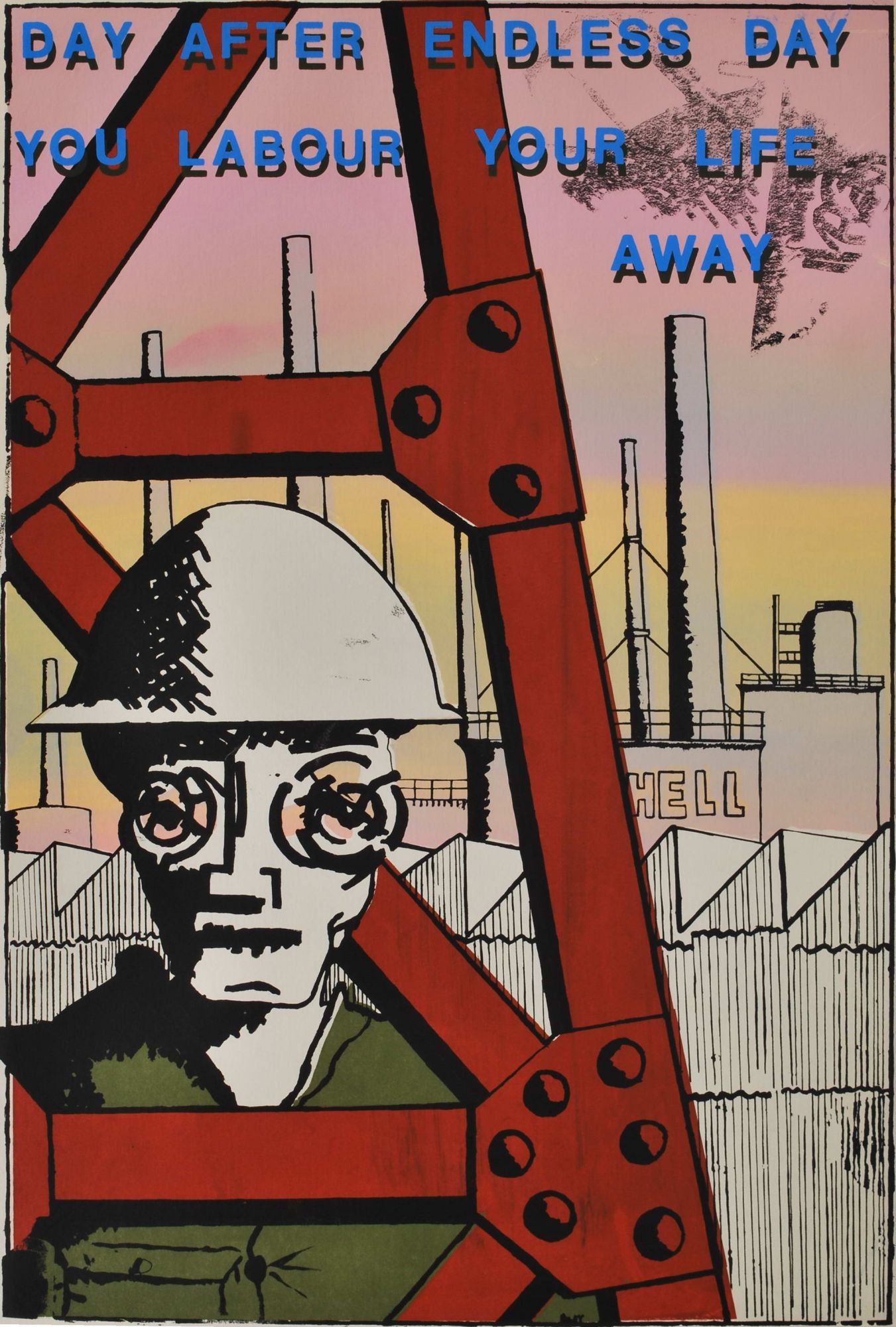 Day After Endless Day You Labour Your Life Away