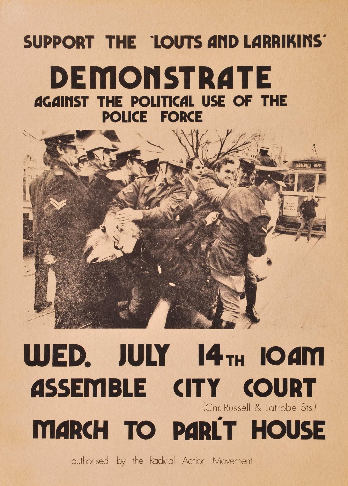 Support The 'Louts And Larrikins'. Demonstrate Against The Political Use Of The Police Force