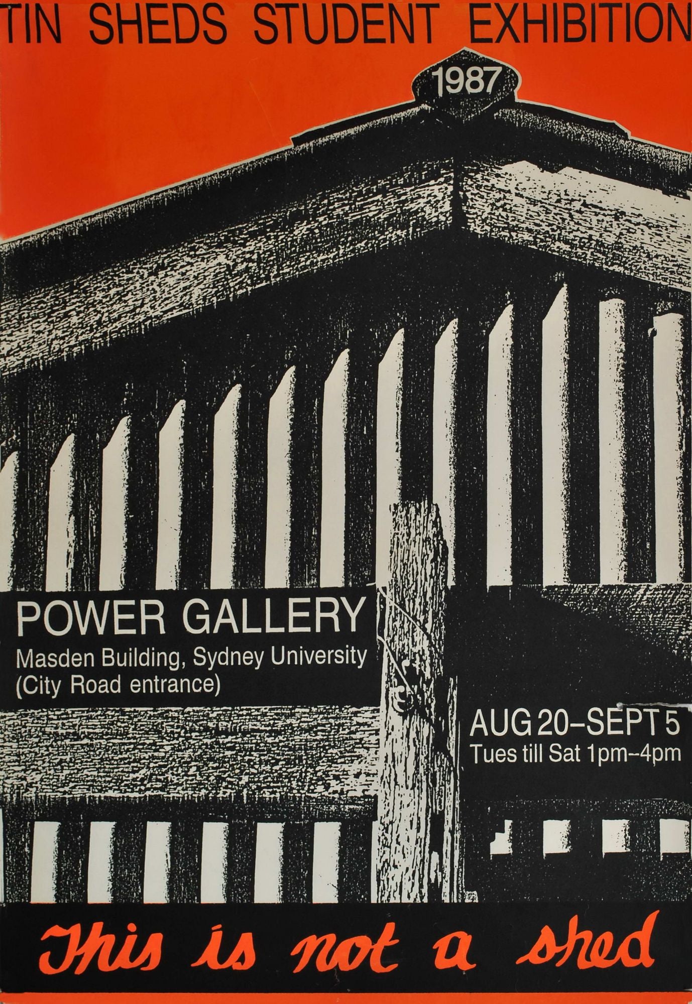 "This Is Not A Shed." Tin Sheds Student Exhibition