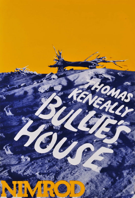Thomas Keneally "Bullie's House." Nimrod [Theatre, Sydney]