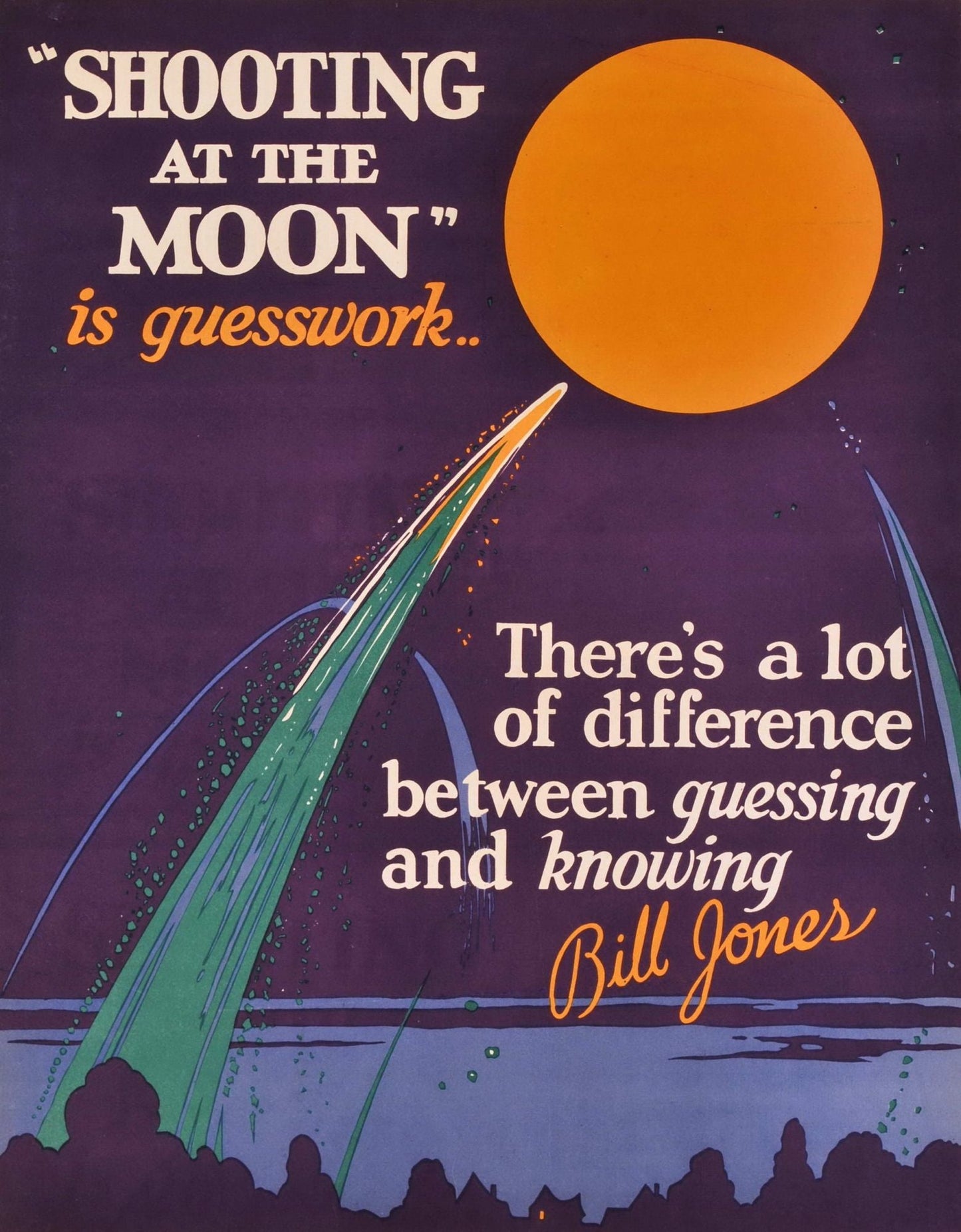 "Shooting At The Moon" Is Guesswork. There's A Lot Of Difference Between Guessing And Knowing