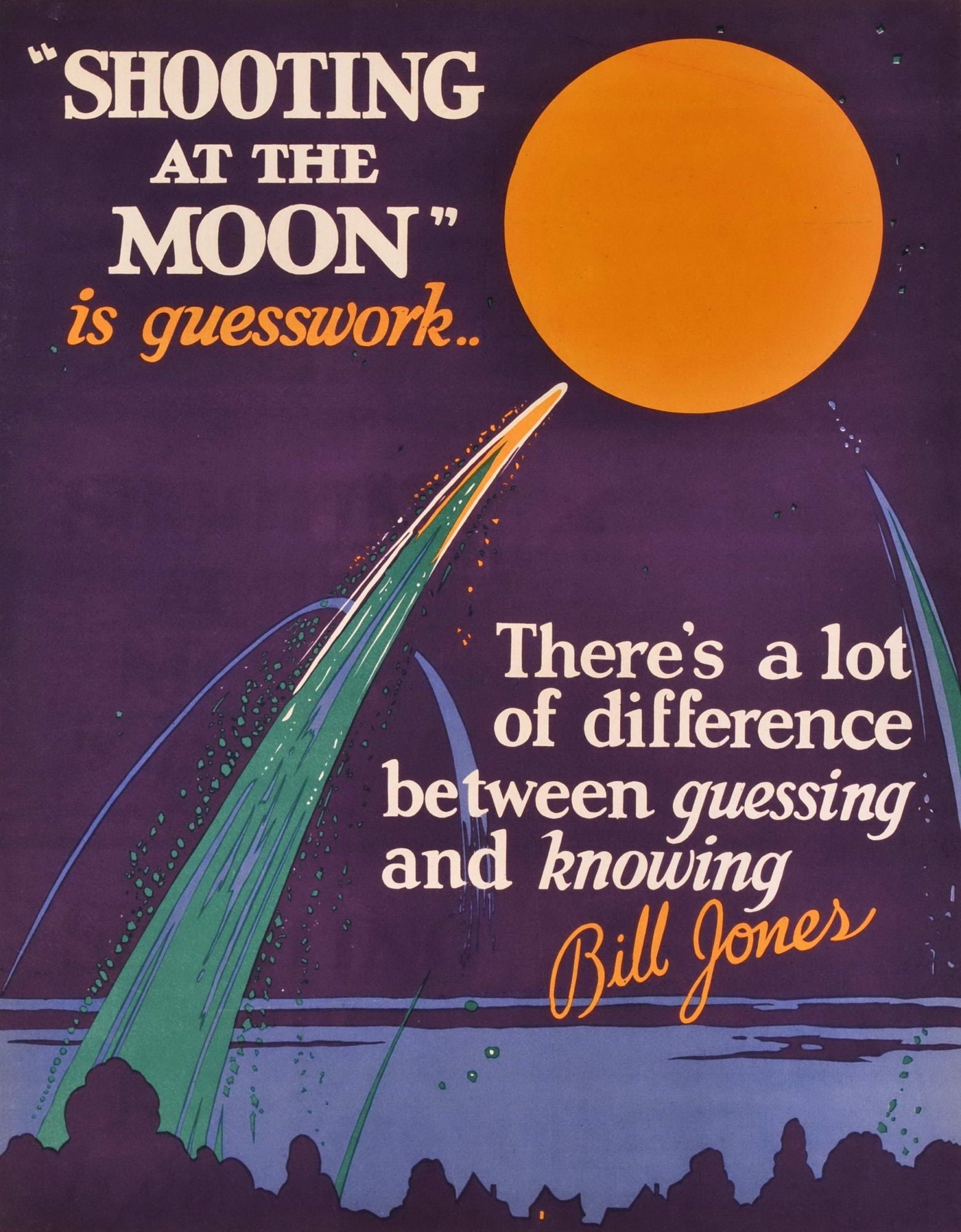 "Shooting At The Moon" Is Guesswork. There's A Lot Of Difference Between Guessing And Knowing
