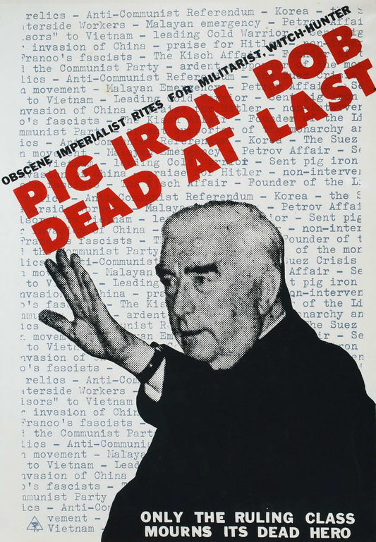 Pig Iron Bob Dead At Last [Prime Minister Robert Menzies]
