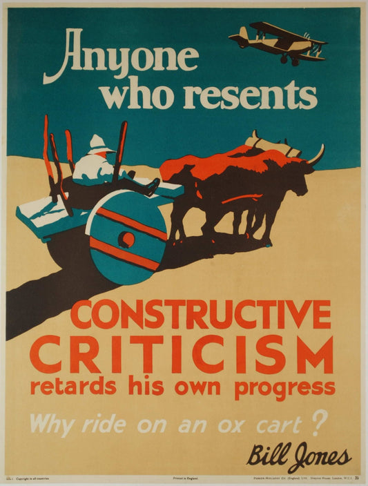 Bill Jones [Says] "Why Ride On An Ox Cart? Anyone Who Resents Constructive Criticism Retards His Own Progress"